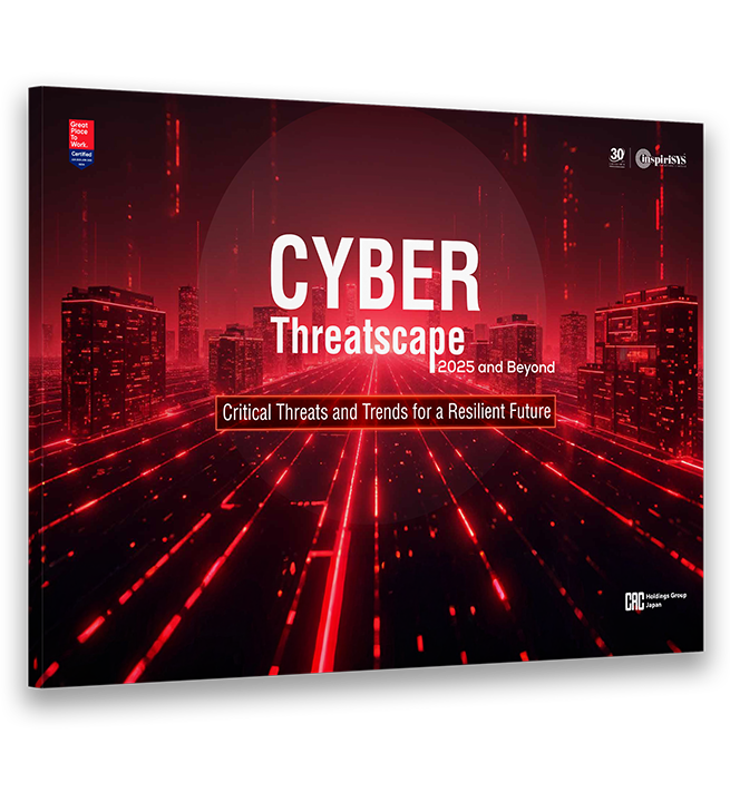 Cyber Threatscape 2025 and Beyond