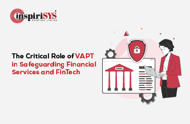 Role of VAPT in Safeguarding Financial Services and FinTech
