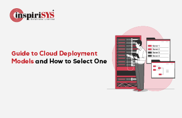 Guide to Cloud Deployment Models and How to Select One