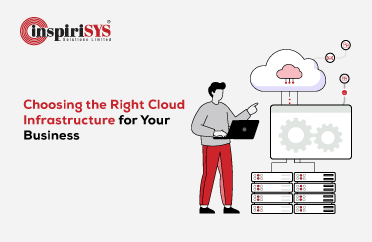Choosing the Right Cloud Infrastructure for Your Business