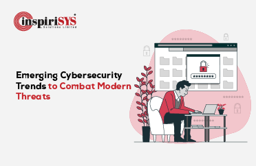 Emerging Cybersecurity Trends to Combat Modern Threats