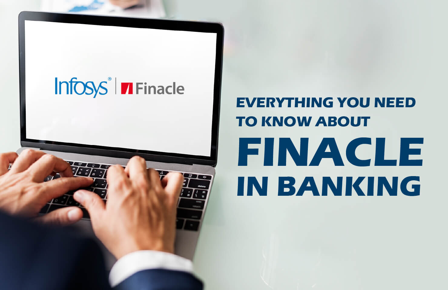 Everything you need to know about Finacle in Banking