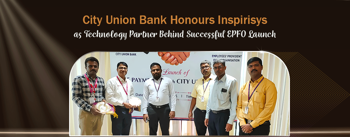 Inspirisys Strengthens City Union Bank’s Digital Capabilities through EPFO Integration
